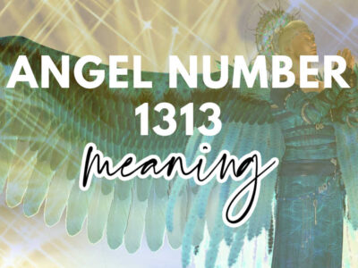 Angel Number 1313 Meaning – Love, Twin Flames, Relationships and More